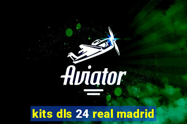 kits dls 24 real madrid